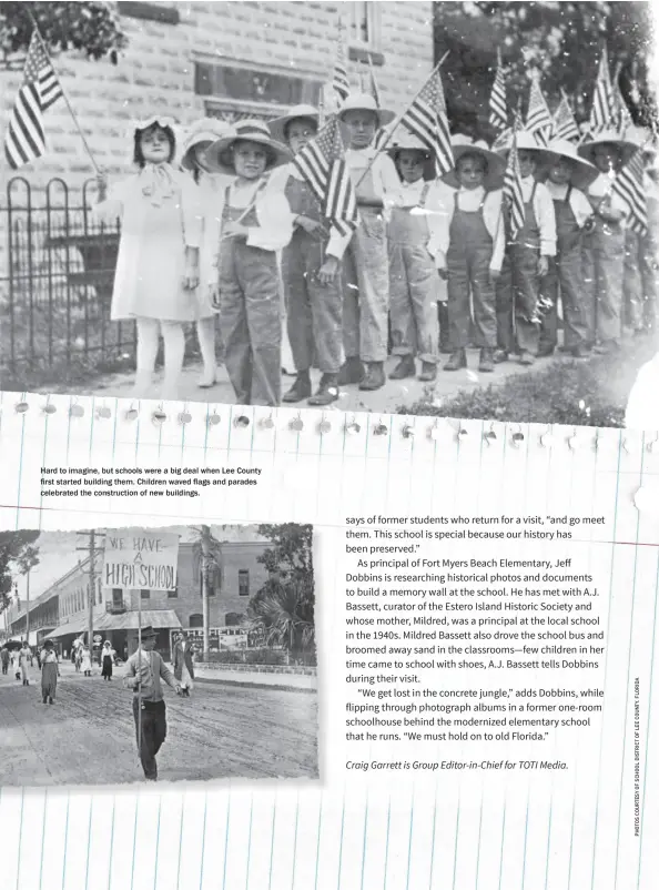  ??  ?? Hard to imagine, but schools were a big deal when Lee County first started building them. Children waved flags and parades celebrated the constructi­on of new buildings.
