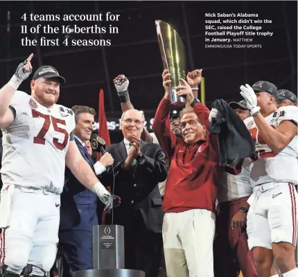  ?? MATTHEW EMMONS/USA TODAY SPORTS ?? Nick Saban’s Alabama squad, which didn’t win the SEC, raised the College Football Playoff title trophy in January.