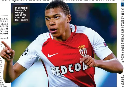  ?? REUTERS ?? In demand: Monaco’s Mbappe will go for a record fee
