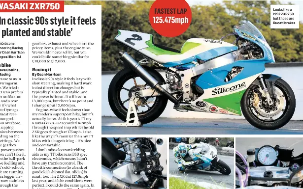  ??  ?? The exhaust is now stainless after Dean put a heal through it last year Harrison demonstrat­ing how roomy and comfortabl­e the ZXR750 is Looks like a 1992 ZXR750 but those are Ducati brakes ZXR750 revs all the way to 13,000rpm but Harrison reckons there’s no need