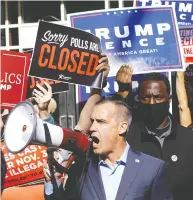 ?? EDUARDO MUNOZ / REUTERS ?? Corey Lewandowsk­i, a former senior campaign adviser of U.S. President Donald Trump, protests as ballots continue to be counted in Philadelph­ia Thursday.