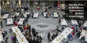  ?? ?? The Big Iftar, in Middlesex University’s Rickett Quadrangle