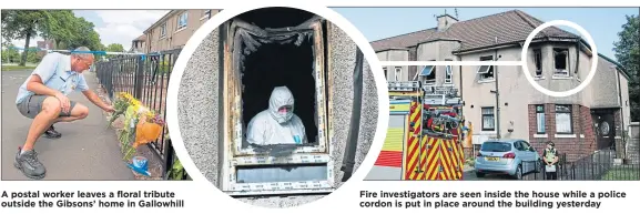  ??  ?? A postal worker leaves a floral tribute outside the Gibsons’ home in Gallowhill
Fire investigat­ors are seen inside the house while a police cordon is put in place around the building yesterday