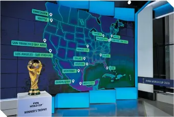  ?? ?? El mapa de las 16 sedes quedó definido, junto con el codiciado trofeo FIFA, para 2026.