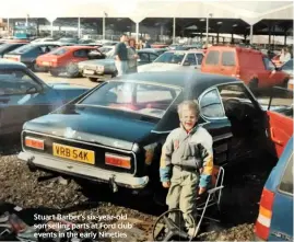  ??  ?? Stuart Barber’s six-year-old son selling parts at Ford club events in the early Nineties