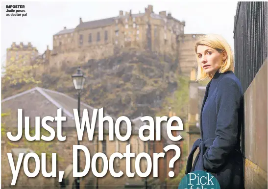  ??  ?? IMPOSTER Jodie poses as doctor pal