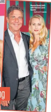  ?? PHOTO:GETTY IMAGES ?? Dennis Quaid (left) with fiancee Laura Savoie