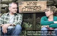  ??  ?? Jack Dee as Steve, with co- star Kerry Godliman as his wife Nicky