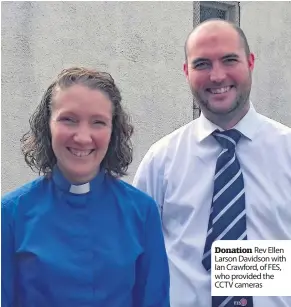  ??  ?? Donation Rev Ellen Larson Davidson with Ian Crawford, of FES, who provided the CCTV cameras