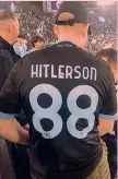  ?? ANSA ?? All’Olimpico Il tifoso con la maglia inneggiant­e a Hitler domenica