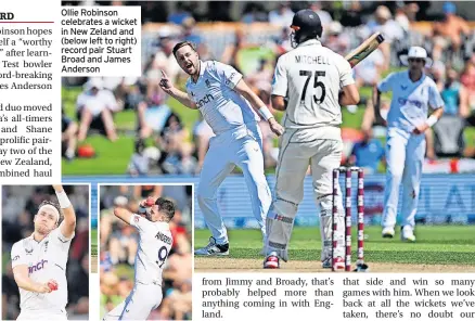  ?? ?? Ollie Robinson celebrates a wicket in New Zeland and (below left to right) record pair Stuart Broad and James Anderson