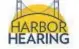  ?? ?? Harbor Hearing harborhear­ingpc.com