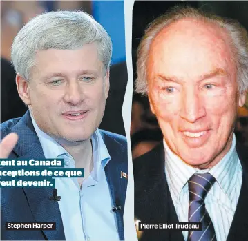  ??  ?? Stephen Harper Pierre Elliot Trudeau