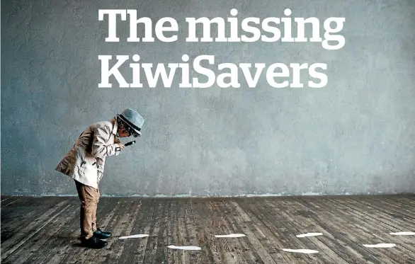  ?? 123RF ?? Calls are being made to investigat­e why so many KiwiSavers have gone missing.