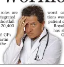  ?? ?? Burnout...many GPs are quitting