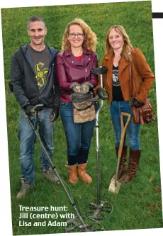  ??  ?? Treasure hunt: Jill (centre) with Lisa and Adam