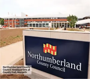  ?? ?? Northumber­land County Council Headquarte­rs at County Hall, Morpeth