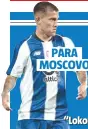  ??  ?? PARA MOSCOVO