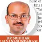  ??  ?? DR SRIDHAR KALYANASUN­DARAM