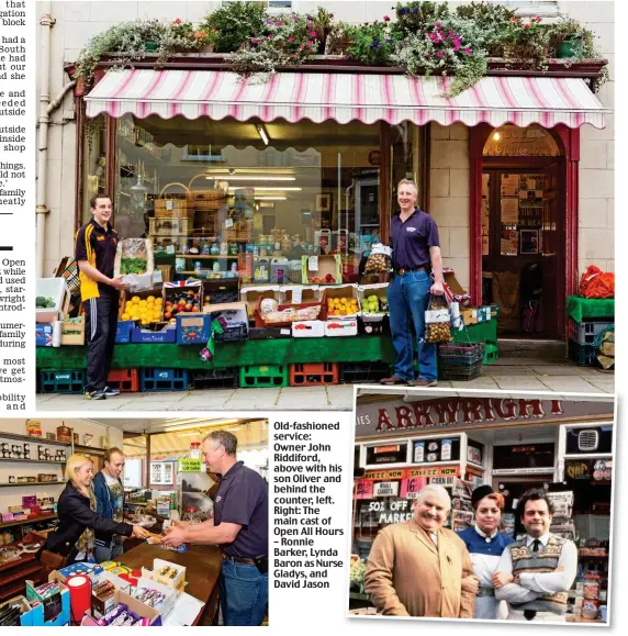  ??  ?? Old-fashioned service: Owner John Riddiford, above with his son Oliver and behind the counter, left. Right: The main cast of Open All Hours – Ronnie Barker, Lynda Baron as Nurse Gladys, and David Jason