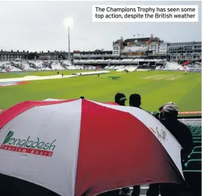  ??  ?? The Champions Trophy has seen some top action, despite the British weather