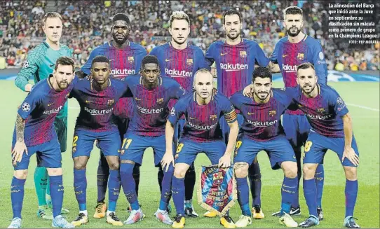  ?? FOTO: PEP MORATA ?? La alineación del Barça que inició ante la Juve en septiembre su clasificac­ión sin mácula como primero de grupo en la Champions League