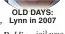  ?? ?? OLD DAYS: Lynn in 2007