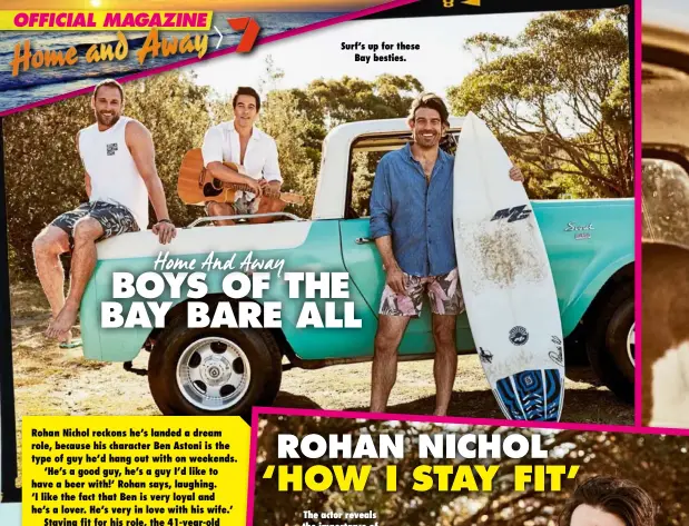  ??  ?? Surf’s up for these Bay besties. The actor reveals the importance of keeping fit in his 40s, as well as his desire to be friends with his character Ben.