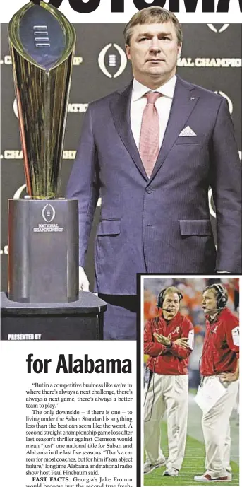  ??  ?? Monday night’s national championsh­ip pits the teacher against his student, as Bama’s Nick Saban and Georgia’s Kirby Smart battle for trophy after sharing Crimson Tide sideline (above) for years.