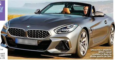  ??  ?? SMOOTHLY SPORTY: BMW’s latest roadster is likely to divide sports car fans