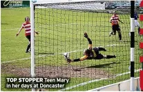  ?? ?? TOP STOPPER Teen Mary in her days at Doncaster