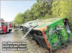  ??  ?? War Übermüdung der Grund für den „Sturz“des Dresdner Busses?