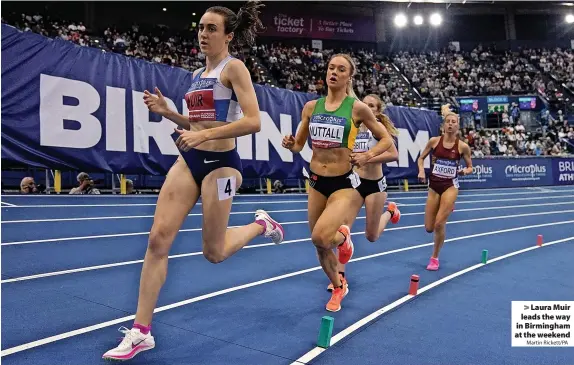  ?? Martin Rickett/PA ?? > Laura Muir leads the way in Birmingham at the weekend