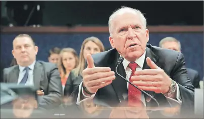  ?? AP PHOTO ?? Former CIA Director John Brennan testifies on Capitol Hill in Washington, Tuesday, before the House Intelligen­ce Committee Russia Investigat­ion Task Force.