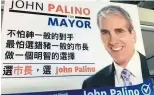  ??  ?? Raymond Huo posted this picture of a poster in Mandarin purporting to be part of the mayoral campaign for John Palino.