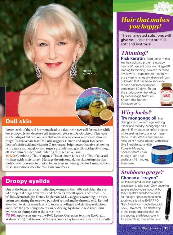  ??  ?? Helen Mirren, 72 These targeted solutions will give you locks that are full, soft and lustrous!
cynatine,