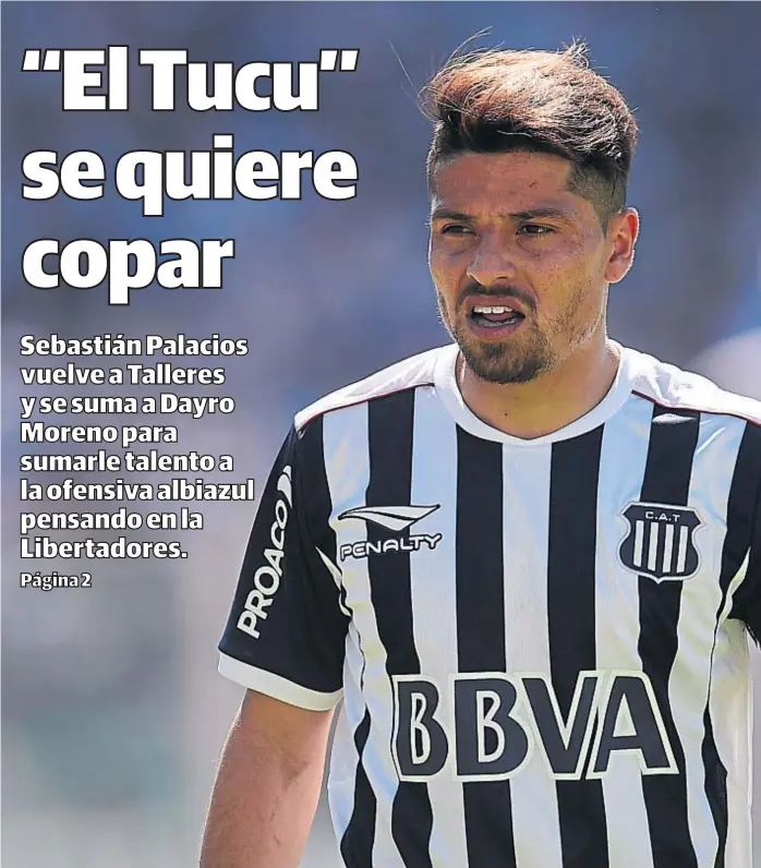  ?? (PEDRO CASTILLO) ?? El miércoles comenzaría. De palabra ya se llegó a un acuerdo por un préstamo de Palacios a Talleres por un año. En su ciclo anterior, el tucumano hizo 12 goles en 40 partidos.