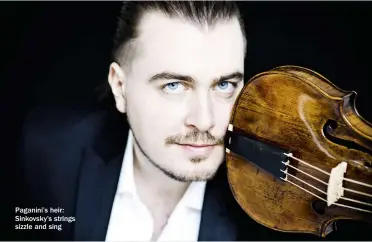  ??  ?? Paganini’s heir: Sinkovsky’s strings sizzle and sing