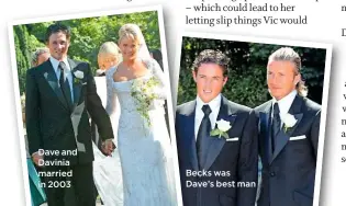  ??  ?? Dave and Davinia married in 2003
Becks was Dave’s best man