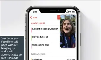  ??  ?? Just leave your FaceTime call page without hanging up and it will automatica­lly go into PIP mode
