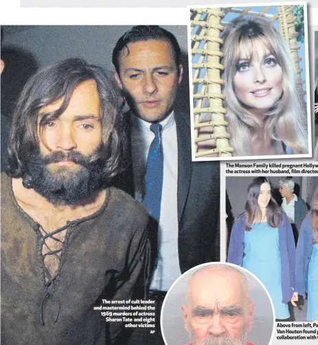  ?? AP ?? The arrest of cult leader and mastermind behind the 1969 murders of actress Sharon Tate and eight
other victims