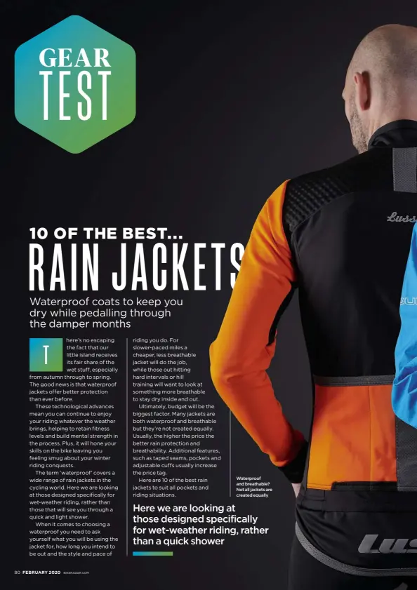  ??  ?? Waterproof and breathable? Not all jackets are created equally