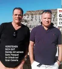  ??  ?? VERSTEHEN SICH GUT Heintje mit seinem Sohn Pasqual im Urlaub auf Gran Canaria