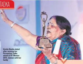  ?? Urmila Shukla elated after receving her Purvanchal Tadka award at HT Woman 2017, (below) with her family ??