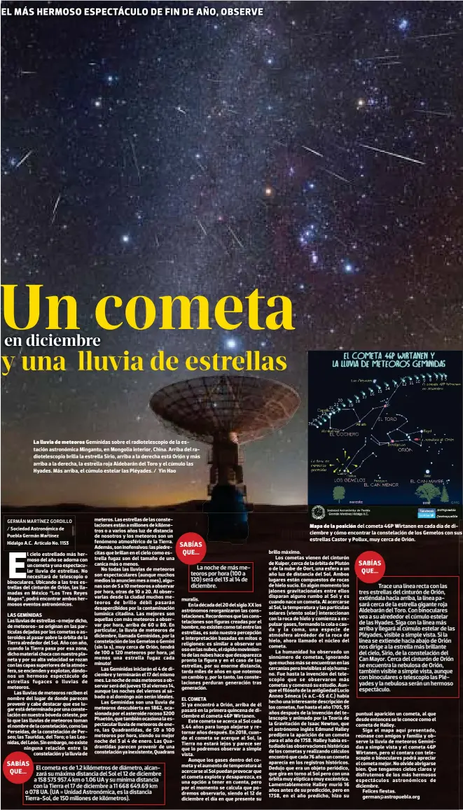  ??  ?? Mapa de la posición del cometa 46P Wirtanen en cada día de diciembre y cómo encontrar la constelaci­ón de los Gemelos con sus estrellas Castor y Pollux, muy cerca de Orión.