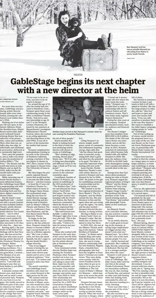  ?? Jim Cox.
Magnus Stark ?? Sheldon Epps served as Bari Newport’s mentor when he was running the Pasadena Playhouse.
Bari Newport and her rescue poodle Maxwell are relocating from Maine to sunny South Florida.