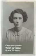  ??  ?? Close companion: Welsh composer Grace Williams