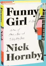  ??  ?? FUNNY GIRL: By Nick Hornby. Riverhead Books. Available from 621 baht.