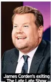  ?? ?? James Corden’s exiting The Late Late Show