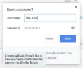  ??  ?? Chrome will ask if you’d like to save your login informatio­n for easy retrieval in the future.
